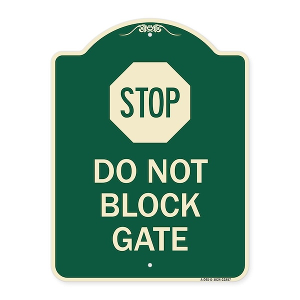 Stop Do Not Block Gate Heavy-Gauge Aluminum Architectural Sign, 24" x 18", G-1824-22857